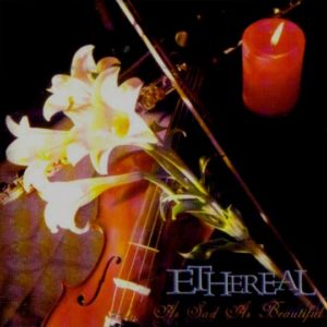 Ethereal – As Sad as Beautiful (CD)